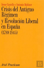 Crisis Del Antiguo Régimen Y Revolución Liberal En España (1789-1845)