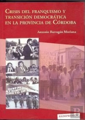 Crisis Del Franquismo Y Transición Democrática En La Provincia De Córdoba