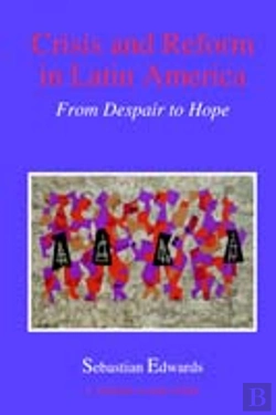 Bertrand.pt - Crisis & Reform In Latin America From Despair To H