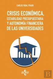 Crisis Económica, Estabilidad Presupuestaria Y Autonomía Financiera De Las Universidades