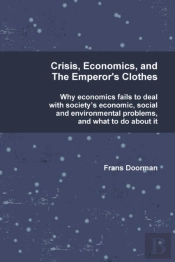 Crisis, Economics And The Emperor'S Clothes