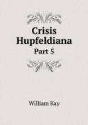 Crisis Hupfeldiana Part 5