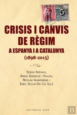 Bertrand.pt - Crisis I Canvis De Règim A Espanya I A Catalunya