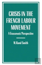 Crisis In The French Labour Movement