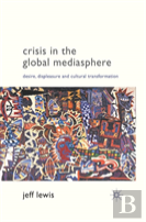 Crisis In The Global Mediasphere