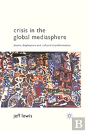 Crisis In The Global Mediasphere