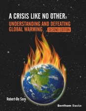 Crisis Like No Other: Understanding And Defeating Global Warming - Second Edition