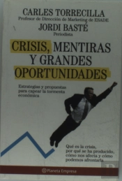 Crisis, Mentiras Y Grandes Oportunidades