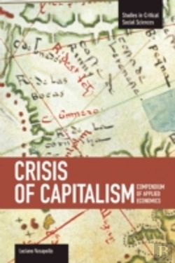 Bertrand.pt - Crisis Of Capitalism: Compendium Of Applied Economics (Global Capitalism)