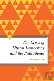 Crisis Of Liberal Democracy And The Path Ahead