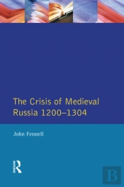 Crisis Of Medieval Russia 1200-1304