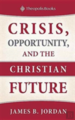 Bertrand.pt - Crisis, Opportunity, And The Christian Future