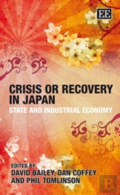 Crisis Or Recovery In Japan - State And Industrial Economy