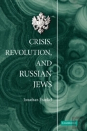 Crisis, Revolution, And Russian Jews