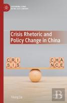 Crisis Rhetoric And Policy Change In China