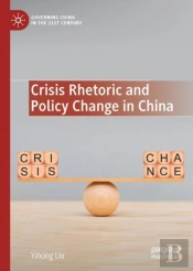 Crisis Rhetoric And Policy Change In China