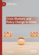 Crisis Rhetoric And Policy Change In China