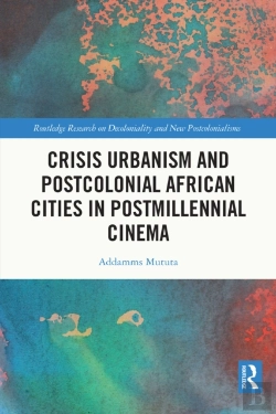 Bertrand.pt - Crisis Urbanism And Postcolonial African Cities In Postmillennial Cinema