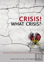Crisis! What Crisis?