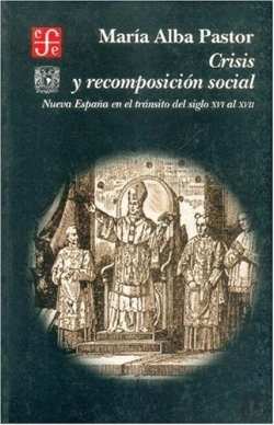 Bertrand.pt - Crisis Y Recomposicion Social: Nueva España En El Transito Del Siglo Xvi Al Xvii