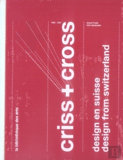 Bertrand.pt - Criss + Cross ; Design En Suisse, 1860-2006