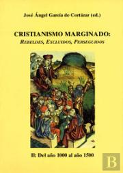 Cristianismo Marginado - Ii: Del Año 1000 Al Año 1500
