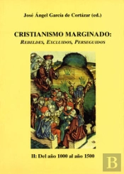 Cristianismo Marginado - Ii: Del Año 1000 Al Año 1500