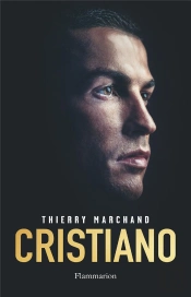 Cristiano : L'Homme Qui Voulait Être Aimé