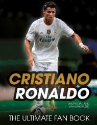 Cristiano Ronaldo: The Ultimate Fan Book