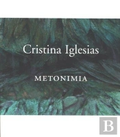 Cristina Iglesias. Metonimia