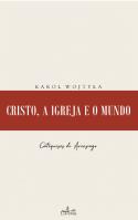 Cristo, a Igreja e o Mundo