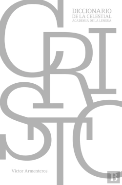 Bertrand.pt - Cristo: Diccionario De La Celestial Academia De La Lengua