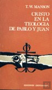 Cristo En La Teologia De Pablo Y Juan