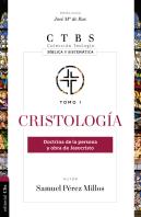 Cristología: Doctrina De La Persona Y Obra De Jesucristo
