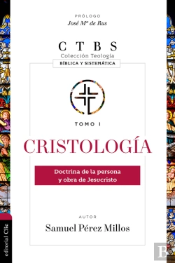 Bertrand.pt - Cristología: Doctrina De La Persona Y Obra De Jesucristo