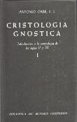 Cristología Gnóstica. Introducción A La Soteriología De Los Siglos Ii Y Iii. Vol. I