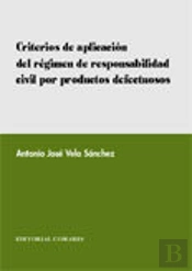 Criterios De Aplicacion Del Regimen De Responsabilidad Civil Por Productos Defectuosos