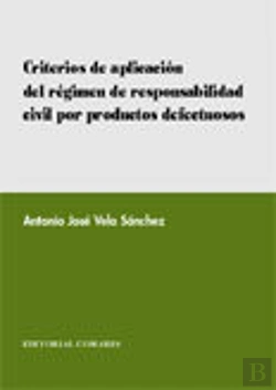 Bertrand.pt - Criterios De Aplicacion Del Regimen De Responsabilidad Civil Por Productos Defectuosos