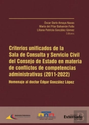 Criterios Unificados De La Sala De Consulta Y Servicio Civil Del Consejo De Estado En Materia De Conflictos De Competencias Administrativas (2011-2022)