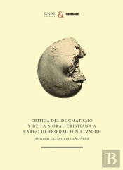 Critica Del Dogmatismo Y De La Moral Cristiana A Cargo De Fr