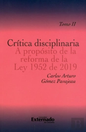 Crítica Disciplinaria A Propósito De La Reforma De La Ley 1952 De 2019. Tomo Ii