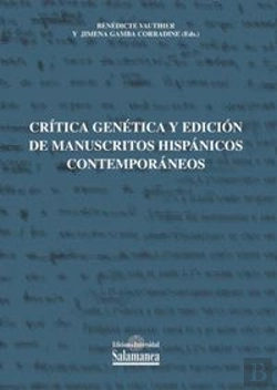 Bertrand.pt - Crítica Genética Y Edición De Manuscritos Hispánicos Contemporáneos