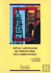 Critica Y Justificacion Del Derecho Penal En El Cambio De Siglo