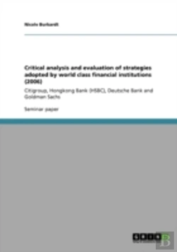 Bertrand.pt - Critical Analysis And Evaluation Of Strategies Adopted By World Class Financial Institutions (2006)