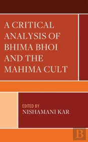 Critical Analysis Of Bhima Bhoi And The Mahima Cult