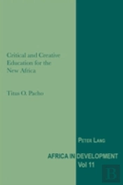Critical And Creative Education For The New Africa