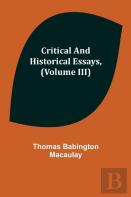 Critical And Historical Essays, (Volume Iii)