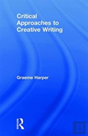 Critical Approaches To Creative Writing