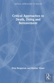Critical Approaches To Death, Dying And Bereavement