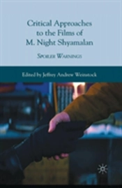Critical Approaches To The Films Of M. Night Shyamalan